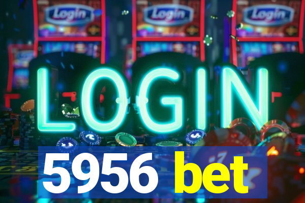 5956 bet